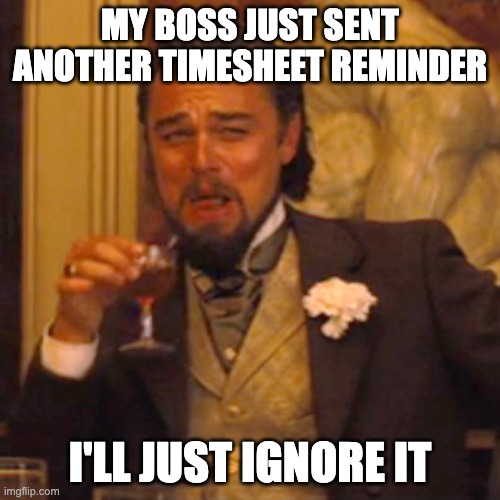 11.Ignoring-timesheet-reminders-meme