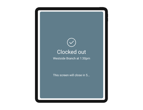 Kiosk feature - user clocked out